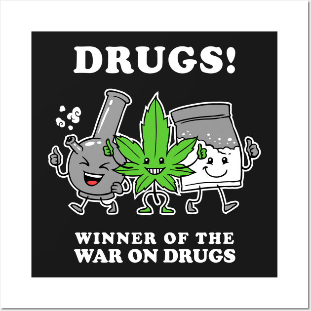 Drugs: Winner Of The War On Drugs Wall Art by dumbshirts